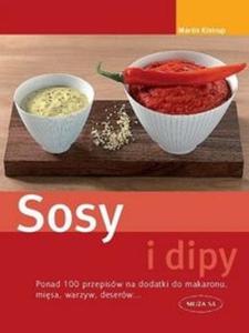 Sosy i dipy. Ponad 100 przepisw na dodatki do makaronu, misa, warzyw, deserw... - 2825667172