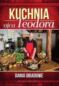 Kuchnia ojca Teodora. Dania obiadowe - 2857823727