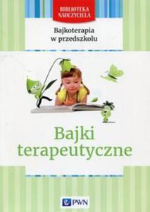 Bajkoterapia w przedszkolu Bajki terapeutyczne - 2857824262