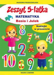 Zeszyt 5-latka Matematyka Basia i Julek w2 - 2857824370