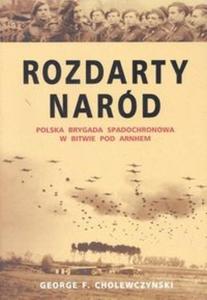 Rozdarty nard. Polska brygada spadochronowa w bitwie pod Arnhem - 2825646637