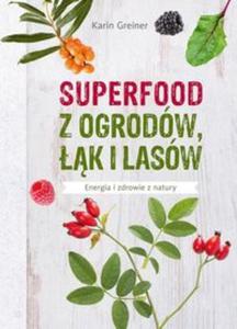 Superfood z ogrodw k i lasw - 2857825537