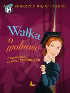 Walka o wolno Zdarzyo si w Polsce - 2857825632