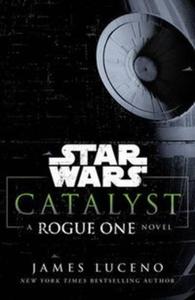 Star Wars Catalyst A Rogue One Novel - 2857825793