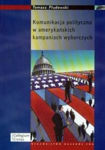 Komunikacja polityczna w amerykaskich kampaniach wyborczych