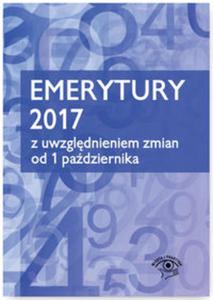 Emerytury 2017 z uwzgldnieniem zmian od 1 padziernika 2017