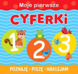 Moje pierwsze cyferki. Poznaj, pisz, naklejam - 2857827592