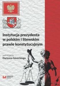 Instytucja prezydenta w polskim i litewskim prawie konstytucyjnym - 2857828480