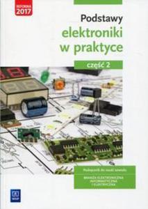 Podstawy elektroniki w praktyce Cz 2 Podrcznik do nauki zawodu - 2857828904