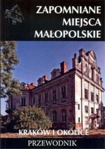 Zapomniane miejsca Maopolskie - 2857829605