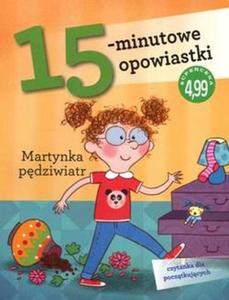 15-minutowe opowiastki: Martynka pdziwiatr - 2857829632