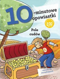 10-minutowe opowiastki: Pole cudw - 2857829636