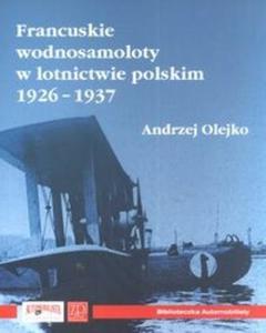 Francuskie wodnosamoloty w lotnictwie polskim 1926-1937 - 2825667522