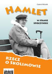 Hamlet w stanie spoczynku Rzecz o Skolimowie - 2857829680