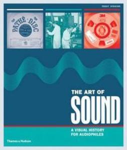 The Art of Sound A Visual History for Audiophiles - 2857829687