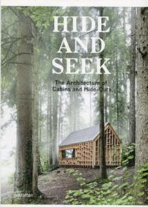 Hide and Seek The Architecture of Cabins and Hide-Outs - 2857830031