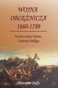 Wojna oblnicza 1660-1789 Twierdze w epoce Vaubana i Fryderyka Wielkiego - 2857830269