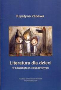 Literatura dla dzieci w kontekstach edukacyjnych - 2857830766