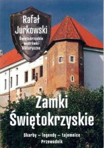 Zamki witokrzyskie. Skarby - legendy - tajemnice. Przewodnik - 2857831026