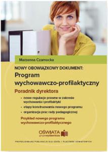 Nowy obowizkowy dokument Program wychowawczo-profilaktyczny Poradnik dyrektora szkoy