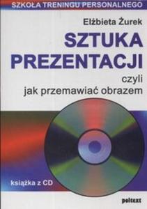 Sztuka prezentacji czyli jak przemawia obrazem + CD - 2825667709