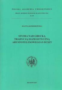 Studia nad greck tradycj egzegetyczn Arystotelesowego O duszy - 2857832978