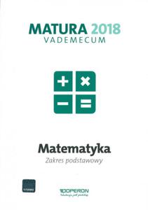 Vademecum Matura 2018. Matematyka. Zakres podstawowy - 2857832985