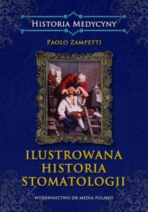 ILUSTROWANA HISTORIA STOMATOLOGII OP. DK MEDIA 9788393809967 - 2857833015