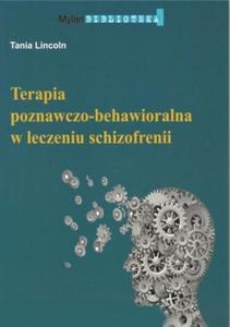 TERAPIA POZNAWCZO-BEHAWIORALNA W LECZENI U SCHIZOFRENII BR. DK MEDIA9788393809981 - 2857833024