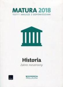 Matura 2018. Testy i arkusze z odpowiedziami. Historia. Zakres rozszerzony - 2857833453