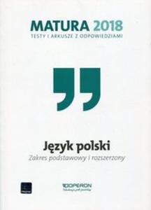 Matura 2018. Testy i arkusze z odpowiedziami. Jzyk polski. Zakres podstawowy i rozszerzony