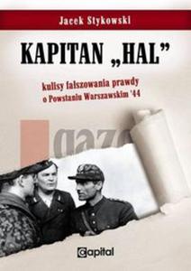 Kapitan Hal Kulisy faszowania prawdy o Powstaniu Warszawskim '44 - 2857834362