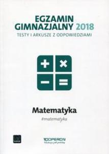 Egzamin gimnazjalny 2018 Matematyka Testy i arkusze z odpowiedziami - 2857834518