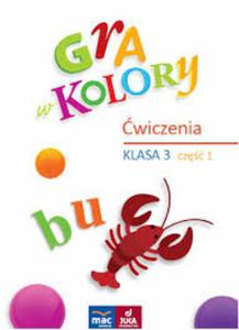 Gra w kolory. wiat ucznia. Klasa 3, szkoa podstawowa. wiczenia cz.1