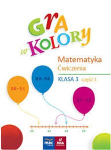 Gra w kolory. wiat ucznia. Klasa 3, szkoa podstawowa. wiczenia Matematyka cz.1 - 2857834760