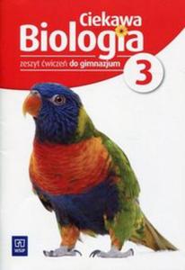 Ciekawa biologia 3 Zeszyt wicze