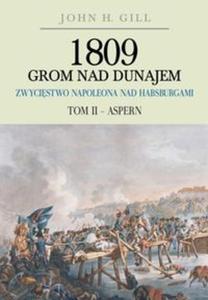 1809 Grom nad Dunajem Zwycistwa Napoleona nad Habsburgami Tom II Aspern - 2857835743