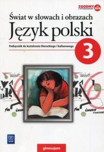 wiat w sowach i obrazach Jzyk polski 3 Podrcznik do ksztacenia literackiego i kulturowego - 2857835810