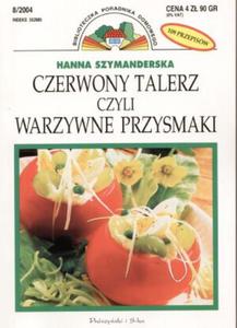 Czerwony talerz czyli warzywne przysmaki. Przepisy Czytelnikw - 2857836014