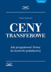 Ceny transferowe Jak przygotowa firm do kontroli podatkowej