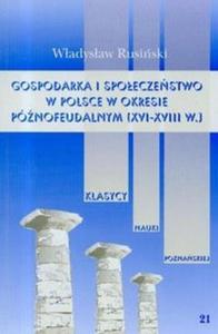 Gospodarka i spoeczestwo w Polsce w okresie pónofeudalnym XVI-XVIII wieku t.21