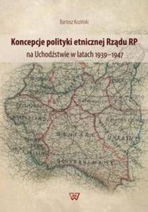 Koncepcje polityki etnicznej Rzdu RP na Uchodstwie w latach 1939-1947 - 2857836900