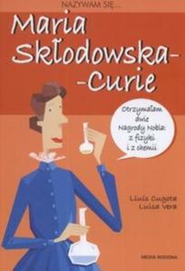 Nazywam si Maria Skodowska-Curie - 2825667965