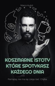 Koszmarne istoty, ktre spotykasz kadego dnia - 2857836950