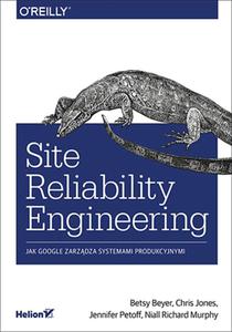 Site Reliability Engineering. Jak Google zarzdza systemami producyjnymi - 2857837081
