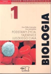 Biologia. Cz 1. Podrcznik. Podstawy ycia. Tajemnice ludzkiego ciaa.