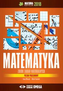 Matematyka Matura 2018 Zbir zada maturalnych Poziom podstawowy - 2857837345