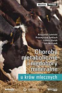 Choroby metaboliczne i niedobory mineralne u krw mlecznych - 2857837811