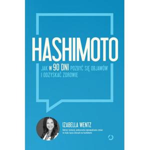 Hashimoto. Jak w 90 dni pozby si objaww i odzyska zdrowie - 2857838097