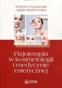 Fizjoterapia w kosmetologii i medycynie estetycznej - 2857838397